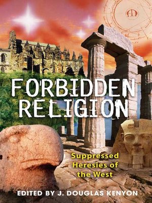 cover image of Forbidden Religion: Suppressed Heresies of the West